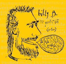 Billy Bramblett's Greatest Hits (so far) CD cover. Musicians playing on cd include Terry Haggerty, Naim Satya, Robin Hildenbrandt, Jeff Choen, 